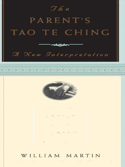 Title details for The Parent's Tao Te Ching by William Martin - Available